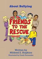 Friends to the Rescue 0984023712 Book Cover