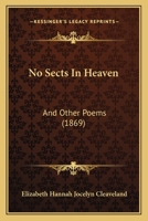 No Sects In Heaven: And Other Poems 1167040775 Book Cover
