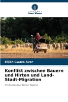 Konflikt zwischen Bauern und Hirten und Land-Stadt-Migration (German Edition) 6208249597 Book Cover