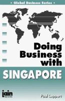 Doing Business With Singapore (Global Business Series) 0875730426 Book Cover