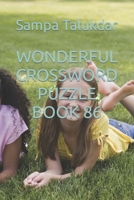 WONDERFUL CROSSWORD PUZZLE BOOK 86 B0BLB54K3S Book Cover