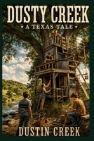Dusty Creek: A Texas Tale B0H7N6JXMQ Book Cover