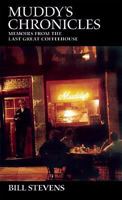 Muddy's Chronicles:Memoirsfrom the Last Great Coffeehouse 193361840X Book Cover