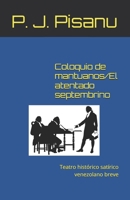 Coloquio de mantuanos/El atentado septembrino: Teatro histórico satírico venezolano breve (Spanish Edition) B0F8878SPX Book Cover