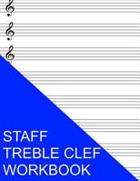 Staff Treble Clef Workbook 1535359846 Book Cover