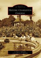 Historic Charleston Gardens (Images of America: South Carolina) 073855278X Book Cover