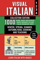 Visual Italian - Collection (B/W Edition) - 1.000 Words, Images and Example Sentences to Learn Italian Vocabulary about Winter, Spring, Summer, Autumn B0CPLLB1QK Book Cover