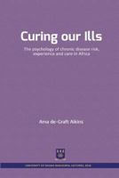 Curing our Ills: The psychology of chronic disease risk, experience and care in Africa 9988883021 Book Cover