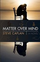 Matter Over Mind 0615398618 Book Cover