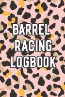 Barrel Racing Logbook: Barrel Racer Tracker - Horse Lovers Log Book - Pole Bending Diary for Rodeo Cowgirls 1652000224 Book Cover