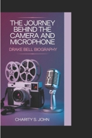 DRAKE BELL BIOGRAPHY: THE JOURNEY BEHIND THE CAMERA AND MICROPHONE B0DR8QS419 Book Cover