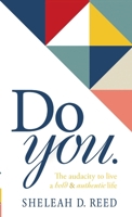 Do You. The Audacity to Live a Bold and Authentic Life 1387486853 Book Cover