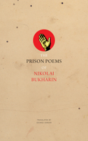 The Prison Poems of Nikolai Bukharin 0857425811 Book Cover