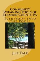 Community Swimming Pools of Lebanon County, PA 1534856110 Book Cover