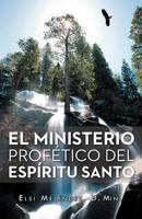 El Ministerio Profetico del Espiritu Santo 1463339526 Book Cover