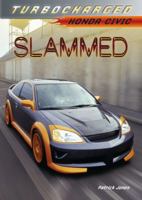 Slammed: Honda Civic 1467712450 Book Cover