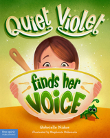 Quiet Violet Finds Her Voice B0C6GBB8XZ Book Cover