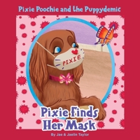 Pixie Poochie and the Puppydemic : Pixie Finds Her Mask 1735566209 Book Cover