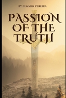 The Passion of The Truth B0FMYTGX18 Book Cover
