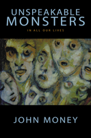 Unspeakable Monsters: In All Our Lives 1573927074 Book Cover