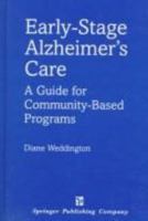 Early-Stage Alzheimer's Care: A Guide for Community-Based Programs 0826186408 Book Cover