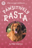 Pawsitively Rasta: A Service Dog's Adventures 1039166229 Book Cover
