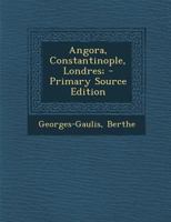 Angora, Constantinople, Londres; 1017746192 Book Cover