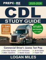 CDL Study Guide: All-in-One Test Prep System - 47 Full Exams with 2800+ Practice Questions & Detailed Answers – 7-Day Quick Start – Study Anywhere, Anytime! B0FMND5MPN Book Cover