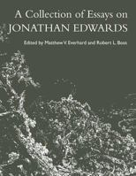 A Collection of Essays on Jonathan Edwards 0692815074 Book Cover