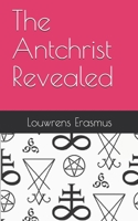 The Antchrist Revealed B083XX55MN Book Cover