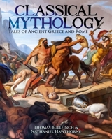 Classical Mythology: Tales of Ancient Greece and Rome 1398843555 Book Cover