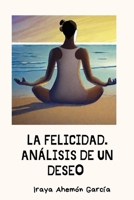 La felicidad. Análisis de un deseo B0BZFG3DSR Book Cover