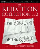 The Rejection Collection Vol. 2: The Cream of the Crap 1416934014 Book Cover