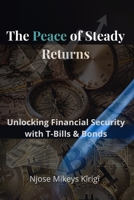 The Peace of Steady Returns: Unlocking Financial Security with T-Bills & Bonds B0FMWDGGZ1 Book Cover