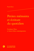 Petites Memoires Et Ecriture Du Quotidien: Cortazar, Perec Et Leurs Echos Contemporains 2406107671 Book Cover