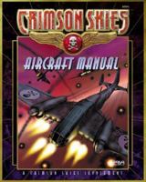 Crimson Skies: Aircraft Manual 1555604110 Book Cover