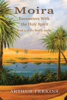 Moira: Encounters With the Holy Spirit 1940145880 Book Cover