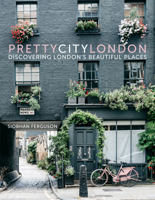 prettycitylondon: Discovering London's Beautiful Places 0750985593 Book Cover