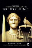 The Rise and Fall of the Right of Silence 1138590983 Book Cover