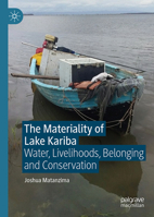Materiality of Lake Kariba : Water, Livelihoods, Belonging and Conservation 9819995728 Book Cover