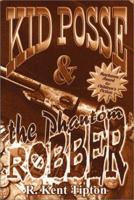 Kid Posse & The Phantom Robber 1878044893 Book Cover