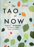 The Tao of Now: Daily Wisdom from Mystics, Sages, Poets, and Saints 1571746862 Book Cover