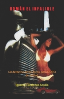 ROMAN EL INFALIBLE: Un detective duro, pero duro de verdad B09FRZZVB4 Book Cover
