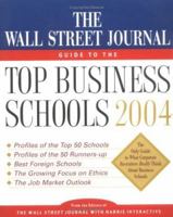 The Wall Street Journal Guide to the Top Business Schools 2004 0743238826 Book Cover