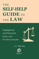 The Self-Help Guide to the Law: Negligence and Personal Injury Law for Non-Lawyers 1681090473 Book Cover