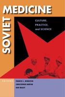 Soviet Medicine: Culture, Practice, and Science 0875804268 Book Cover