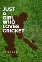 Just A Girl Who Loves Cricket - Notebook: Blank Ruled Gift Journal 1673684130 Book Cover