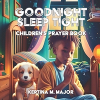 Good Night Sleep Tight: Children's Prayer Book B0F4XK8ZHJ Book Cover