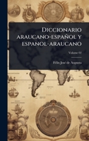 Diccionario araucano-español y espanol-araucano (Spanish Edition) 1024080331 Book Cover