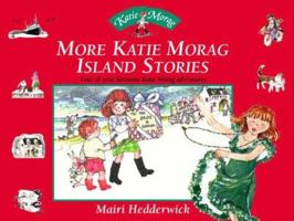 More Katie Morag Island Stories: Four More of Your Favourite Katie Morag Adventures 1849410909 Book Cover